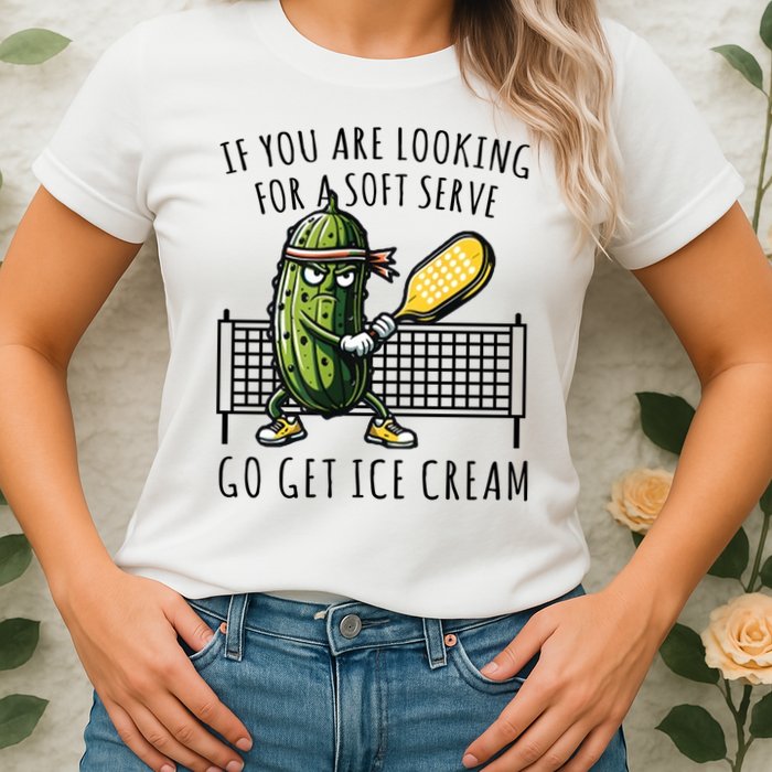 If You Are Looking For A Soft Serve Go Get Ice Cream Funny Pickleball Womens T-Shirt
