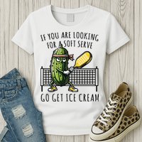 If You Are Looking For A Soft Serve Go Get Ice Cream Funny Pickleball Womens T-Shirt
