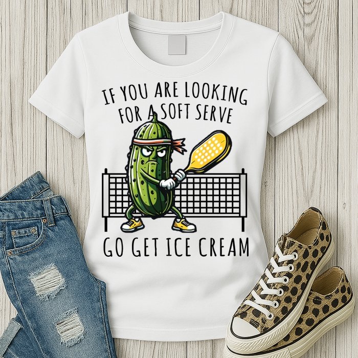 If You Are Looking For A Soft Serve Go Get Ice Cream Funny Pickleball Womens T-Shirt