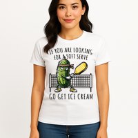 If You Are Looking For A Soft Serve Go Get Ice Cream Funny Pickleball Womens T-Shirt