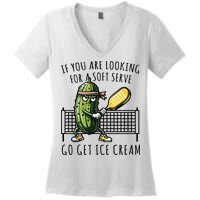 If You Are Looking For A Soft Serve Go Get Ice Cream Funny Pickleball Women's V-Neck T-Shirt