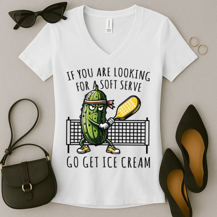 If You Are Looking For A Soft Serve Go Get Ice Cream Funny Pickleball Women's V-Neck T-Shirt
