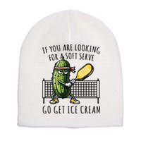 If You Are Looking For A Soft Serve Go Get Ice Cream Funny Pickleball Short Acrylic Beanie