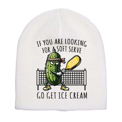 If You Are Looking For A Soft Serve Go Get Ice Cream Funny Pickleball Short Acrylic Beanie