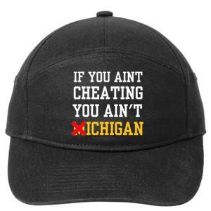 If You Aint Cheating You Ain't Michigan 7-Panel Snapback Hat