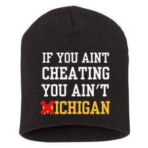 If You Aint Cheating You Ain't Michigan Short Acrylic Beanie