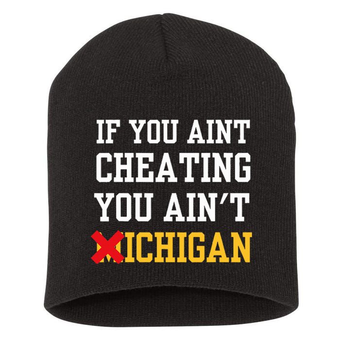 If You Aint Cheating You Ain't Michigan Short Acrylic Beanie