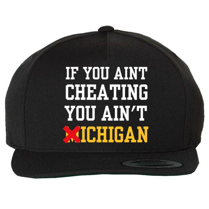 If You Aint Cheating You Ain't Michigan Wool Snapback Cap