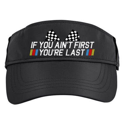 If You AinT First YouRe Last Funny Drag Racing Fathers Day Adult Drive Performance Visor