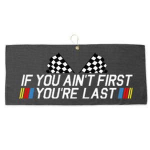 If You AinT First YouRe Last Funny Drag Racing Fathers Day Large Microfiber Waffle Golf Towel