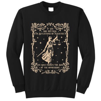 If You Are Neutral In Situations Of Injustice Sweatshirt