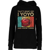 I Yoyo And I Know Things Funny Vintage Yoyo Womens Funnel Neck Pullover Hood