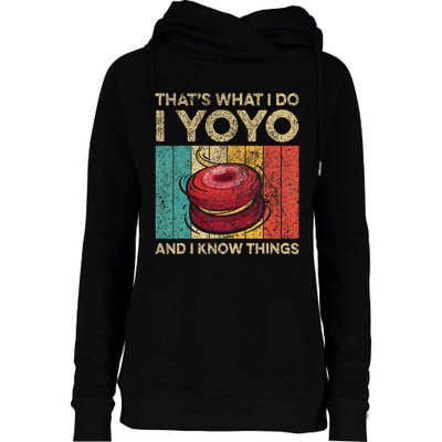 I Yoyo And I Know Things Funny Vintage Yoyo Womens Funnel Neck Pullover Hood