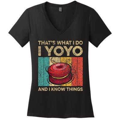 I Yoyo And I Know Things Funny Vintage Yoyo Women's V-Neck T-Shirt