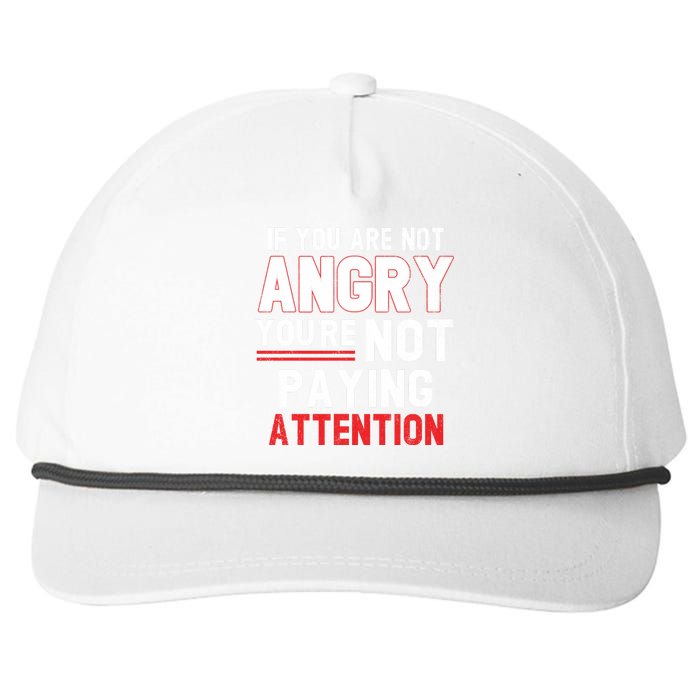 If You Are Not Angry You Are Not Paying Attention Snapback Five-Panel Rope Hat