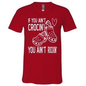 If You Aint Crocin You Aint Rockin V-Neck T-Shirt