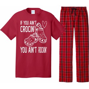 If You Aint Crocin You Aint Rockin Pajama Set