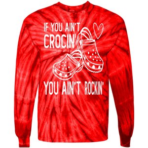 If You Aint Crocin You Aint Rockin Tie-Dye Long Sleeve Shirt