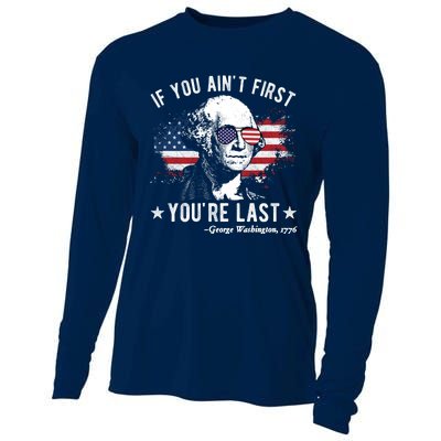 If You Ain't First You're Last Funny George Washington 4th Of July Cooling Performance Long Sleeve Crew