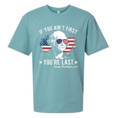 If You Ain't First You're Last Funny George Washington 4th Of July Sueded Cloud Jersey T-Shirt