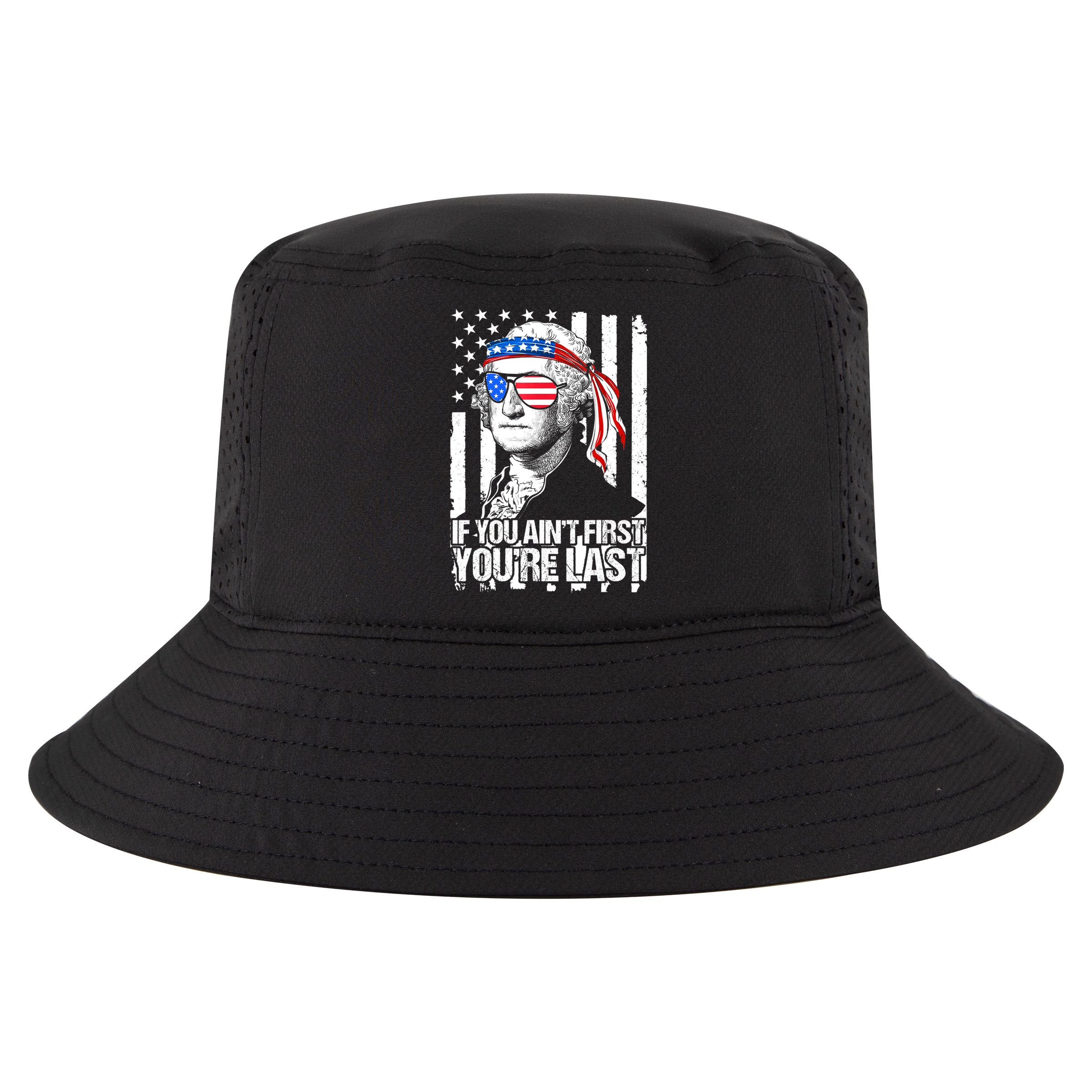 If You Ain't First You're Last George Washington Sunglasses Cool Comfort Performance Bucket Hat