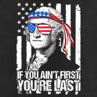 If You Ain't First You're Last George Washington Sunglasses Hat