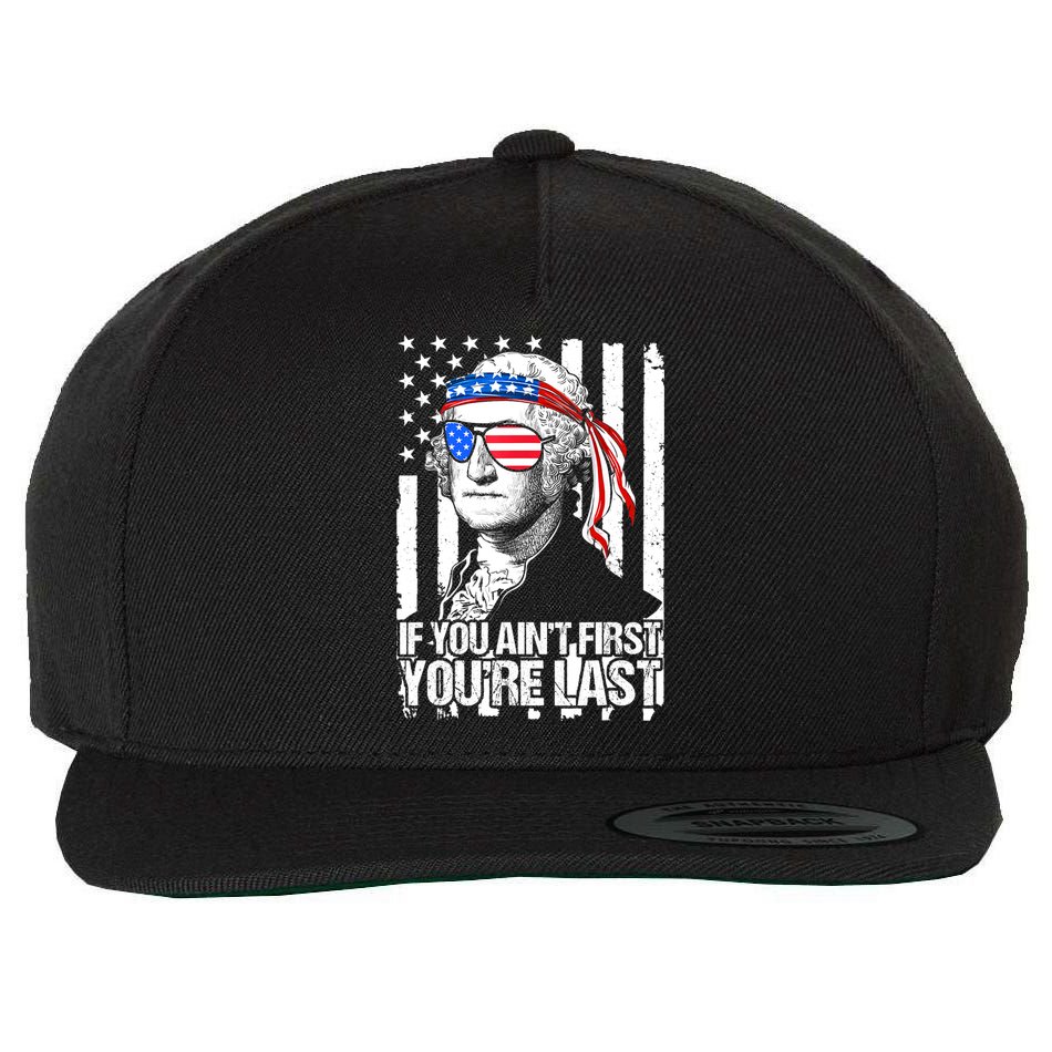 If You Ain't First You're Last George Washington Sunglasses Wool Snapback Cap