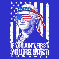 If You Ain't First You're Last George Washington Sunglasses Sweatshirt