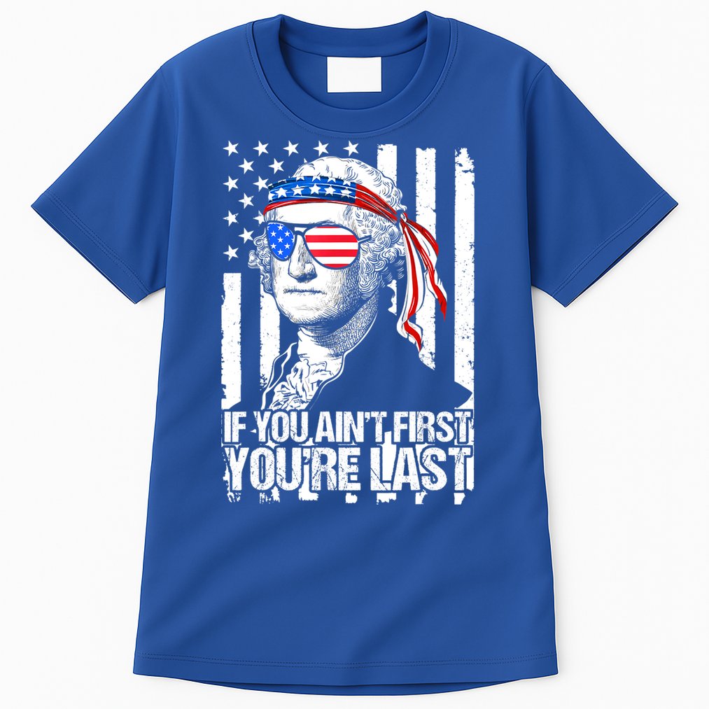 If You Ain't First You're Last George Washington Sunglasses Tall T-Shirt