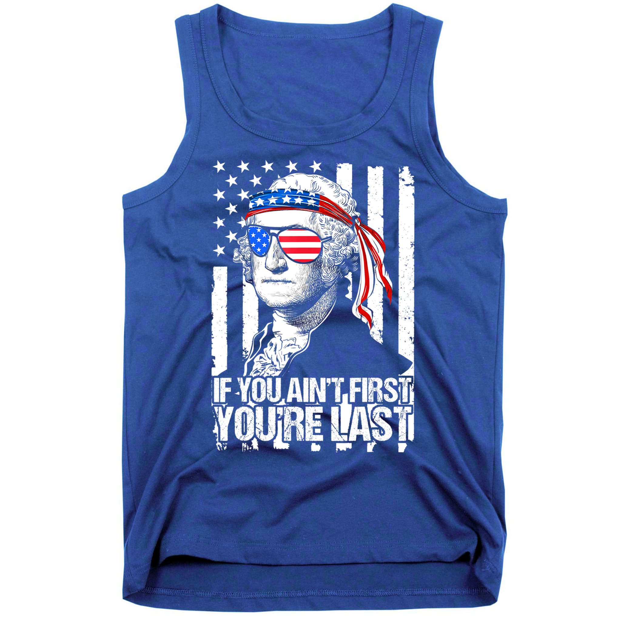 If You Ain't First You're Last George Washington Sunglasses Tank Top