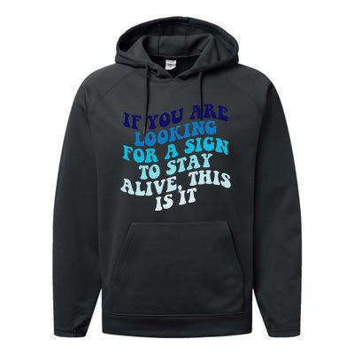 If You Are Looking For A Sign To Stay Alive Performance Fleece Hoodie