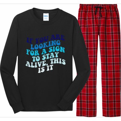 If You Are Looking For A Sign To Stay Alive Long Sleeve Pajama Set