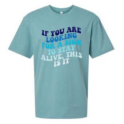 If You Are Looking For A Sign To Stay Alive Sueded Cloud Jersey T-Shirt