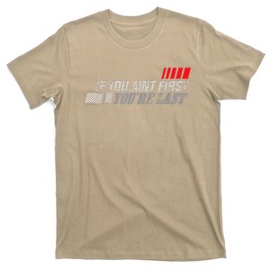 If You Ain't First You're Last Gift Moto Racing Funny Gift T-Shirt