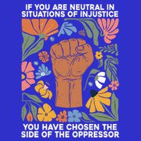 If You Are Neutral In Situations Of Injustice You Have Chosen The Side Of Oppres Tall T-Shirt