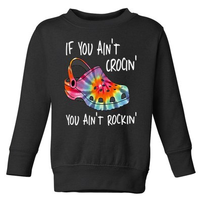 If You Aint Crocin You Aint Rockin Shoe Sayings Toddler Sweatshirt