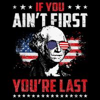 If You Aint First Youre Last Independence Day 4th Of July Button