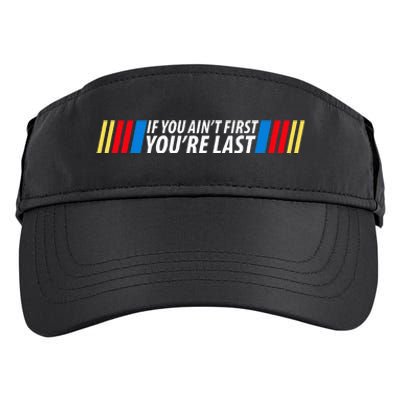 If You Aint First YouRe Last Racing Lover Gifts Drag Racing Adult Drive Performance Visor