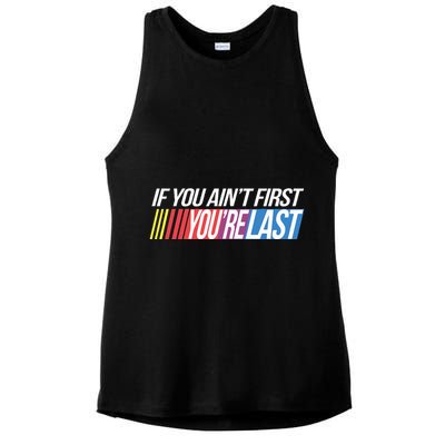 If You AinT First YouRe Last Formula Racing Ladies PosiCharge Tri-Blend Wicking Tank