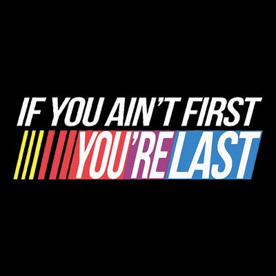 If You AinT First YouRe Last Formula Racing T-Shirt