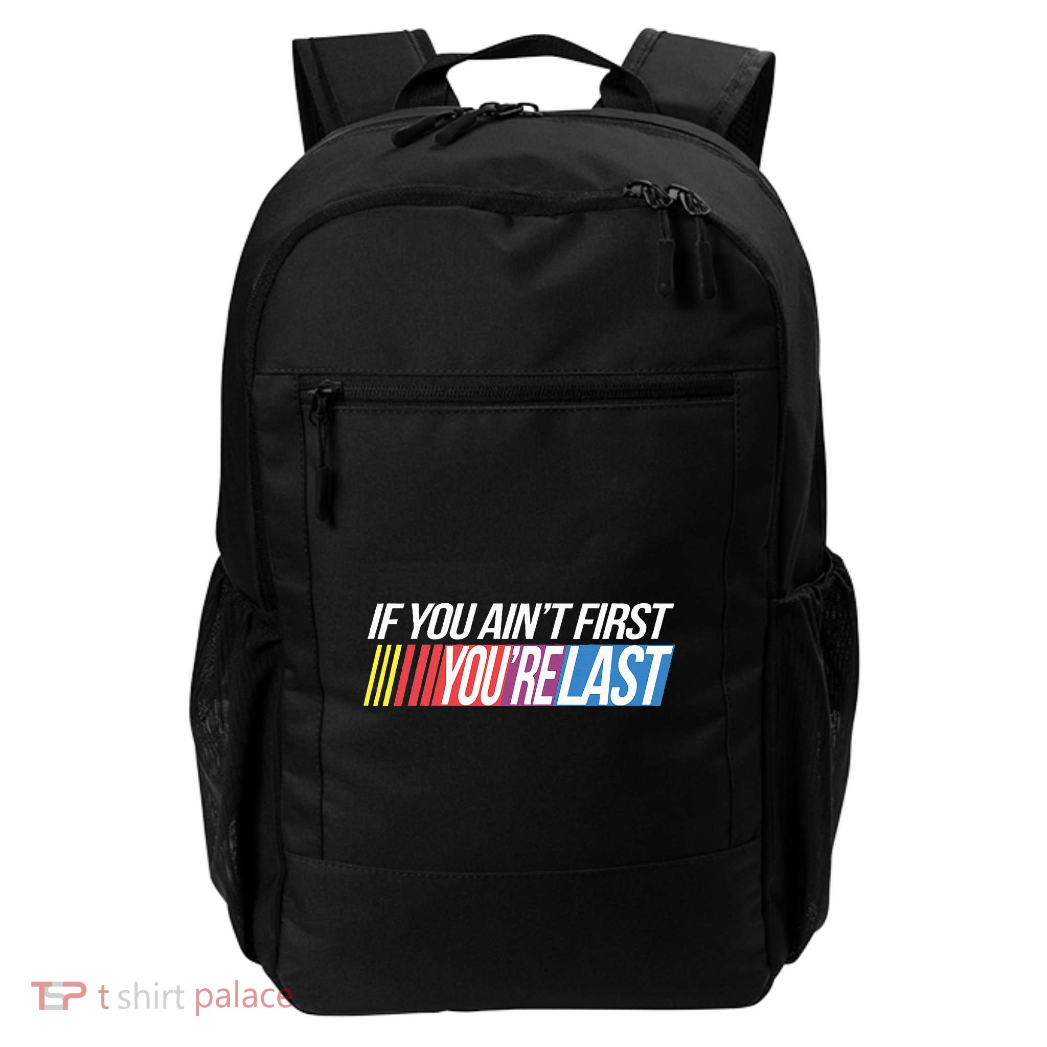 If You AinT First YouRe Last Formula Racing Backpack