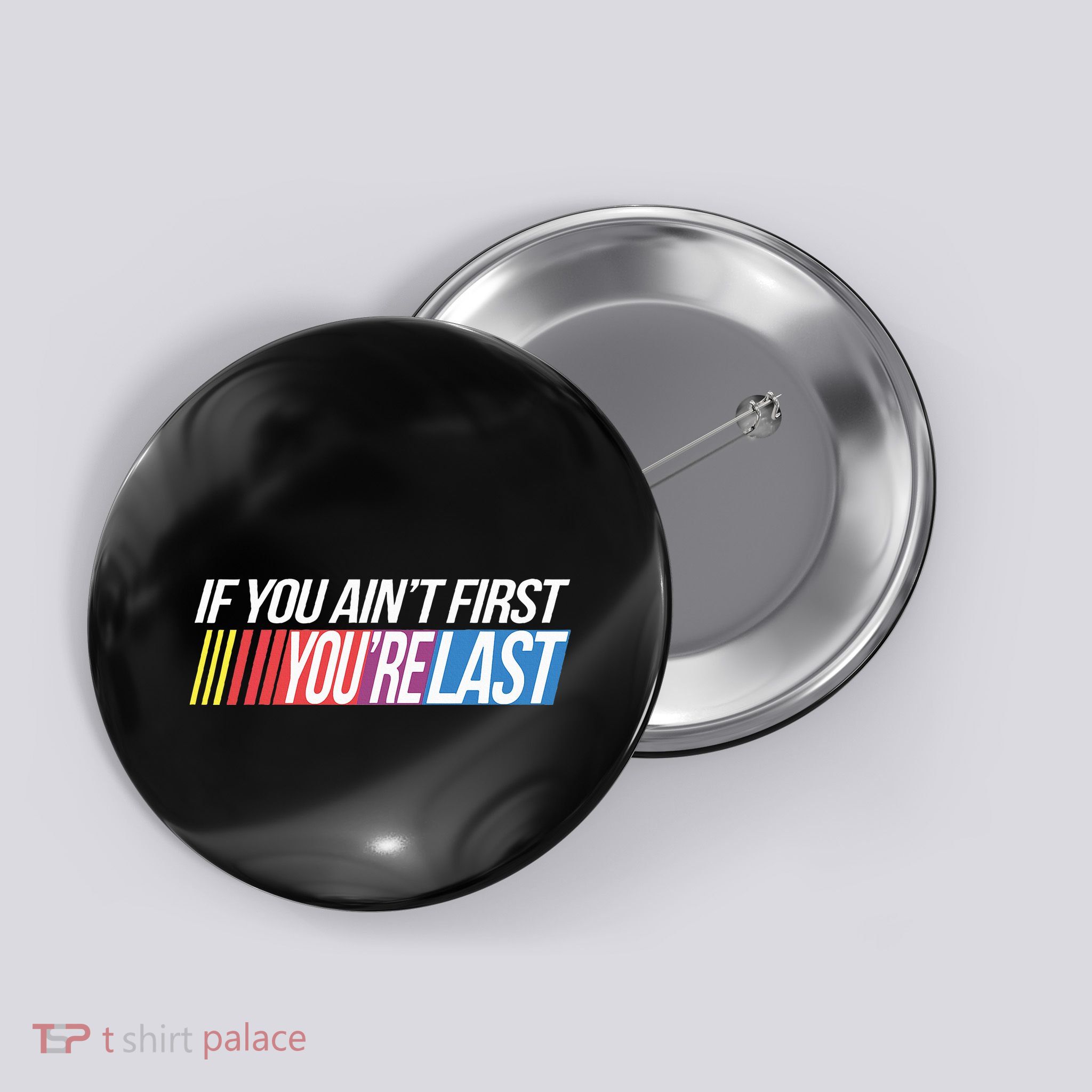 If You AinT First YouRe Last Formula Racing Button