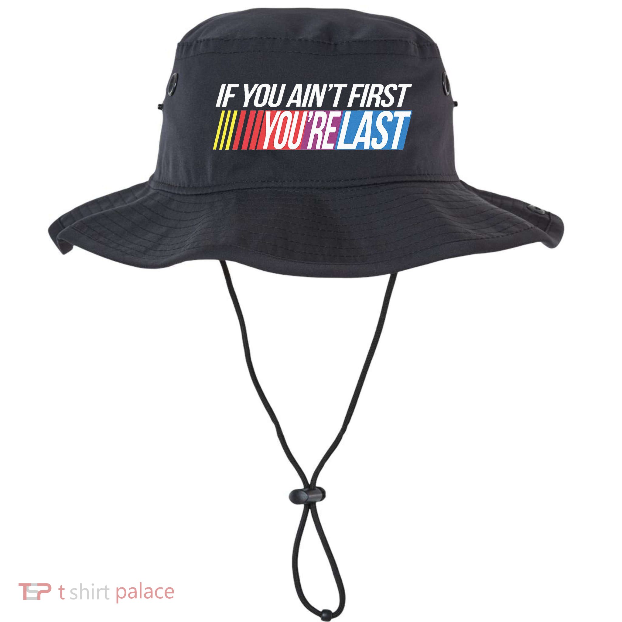 If You AinT First YouRe Last Formula Racing Bucket Hat