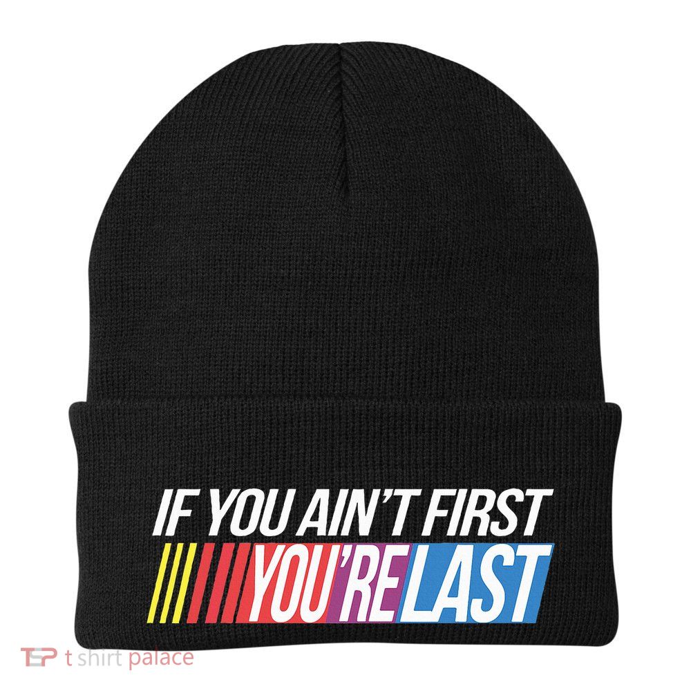 If You AinT First YouRe Last Formula Racing Beanie