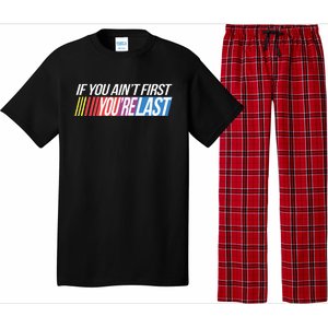 If You AinT First YouRe Last Formula Racing Pajama Set