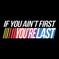 If You AinT First YouRe Last Formula Racing Flat Bill Trucker Hat