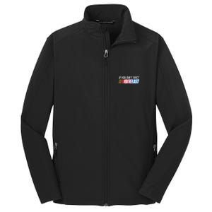 If You AinT First YouRe Last Formula Racing Core Soft Shell Jacket