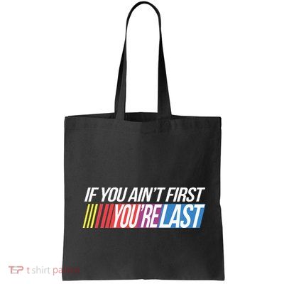If You AinT First YouRe Last Formula Racing Bag