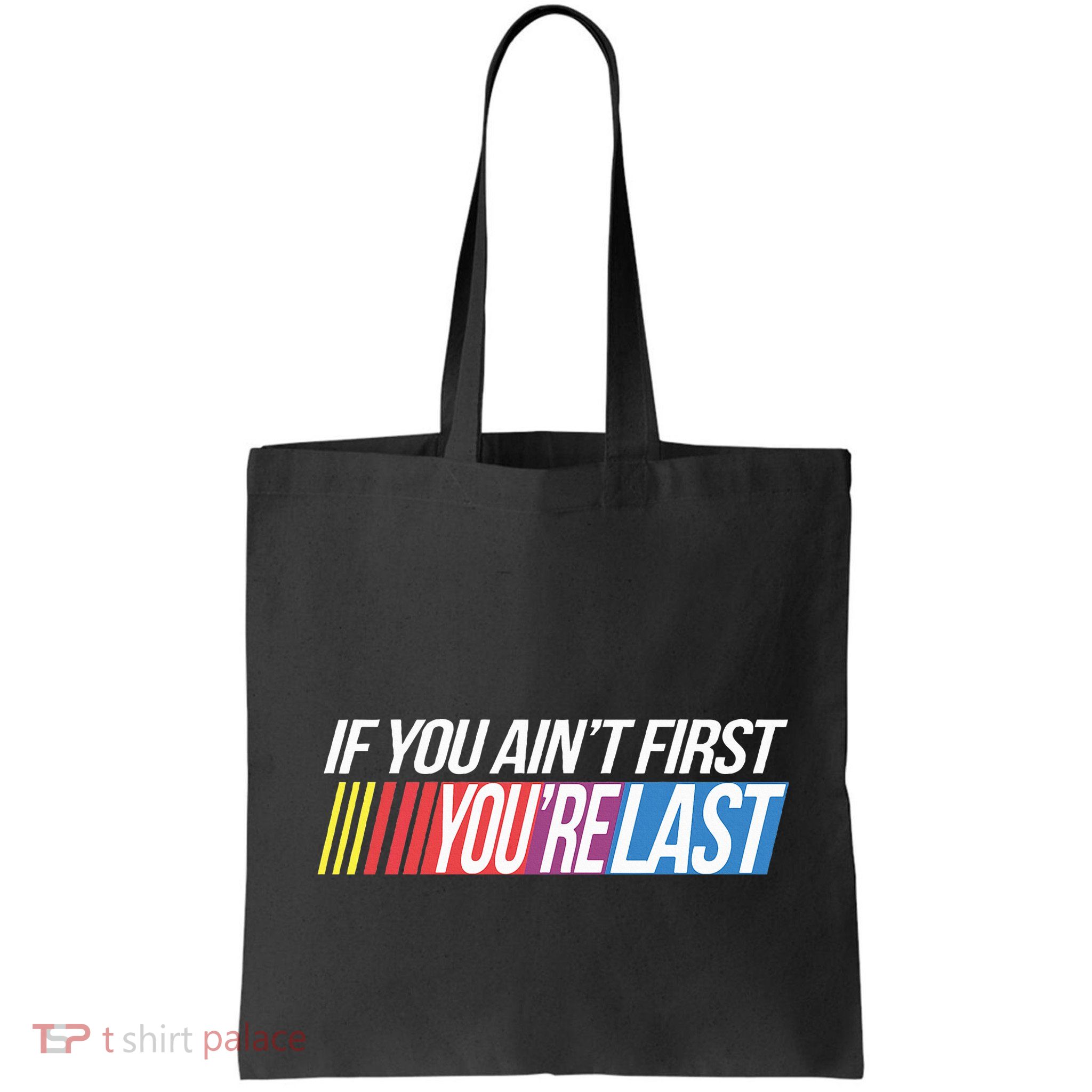 If You AinT First YouRe Last Formula Racing Bag
