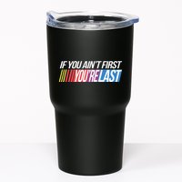If You AinT First YouRe Last Formula Racing Tumbler